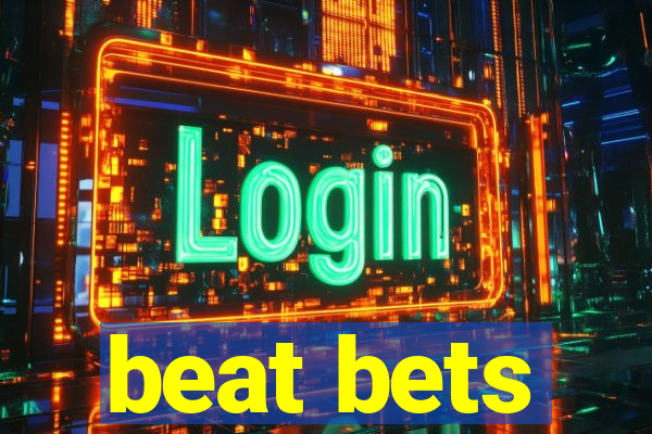 beat bets